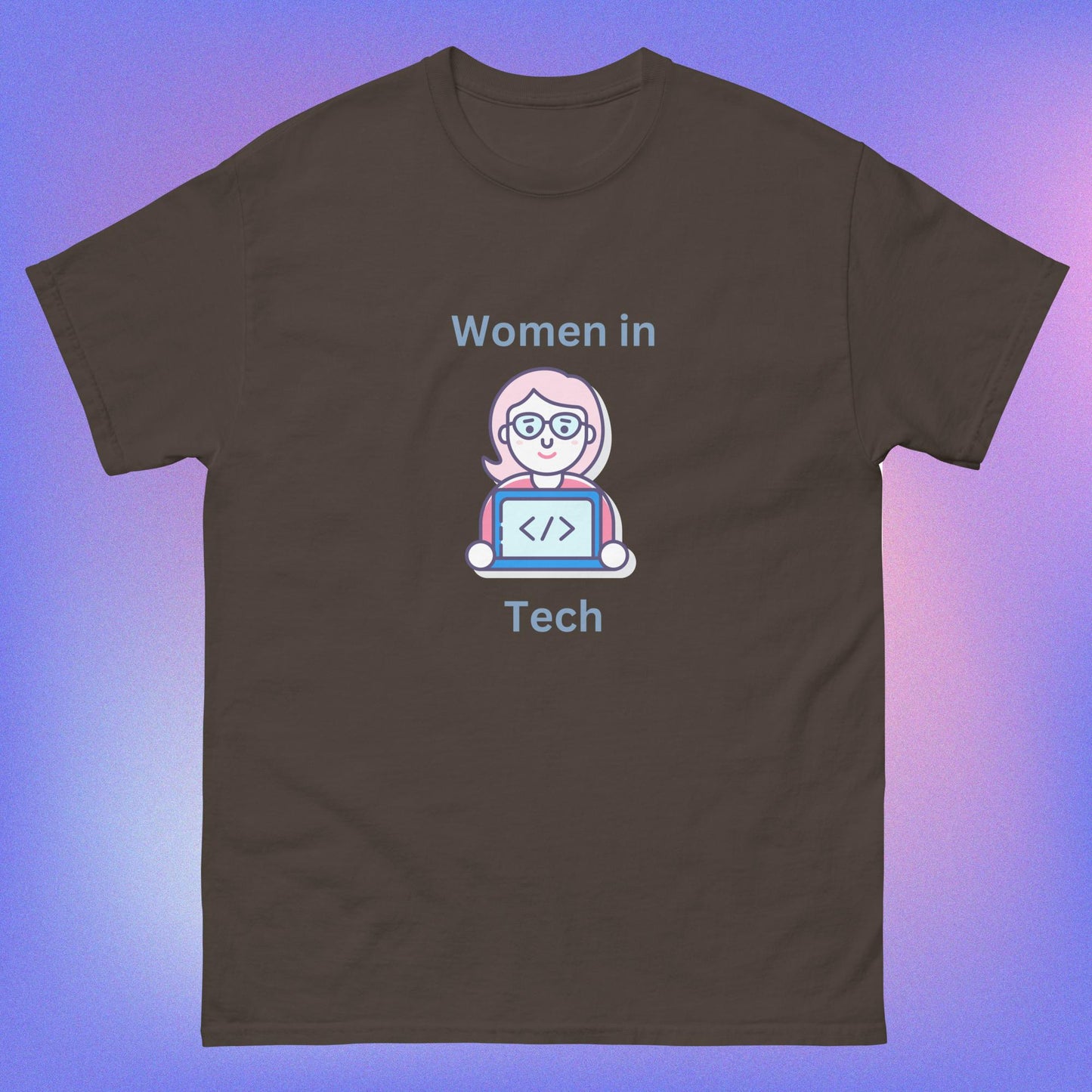 Women In tech | 100% cotton unisex classic tee | While Not Dead | Female Coder | Programmer T-shirt