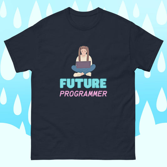 Future Programmer | 100% cotton unisex classic tee | Woman Coder | While Not Dead | Coder T-shirt | Programming T-shirt | IT T-shirt